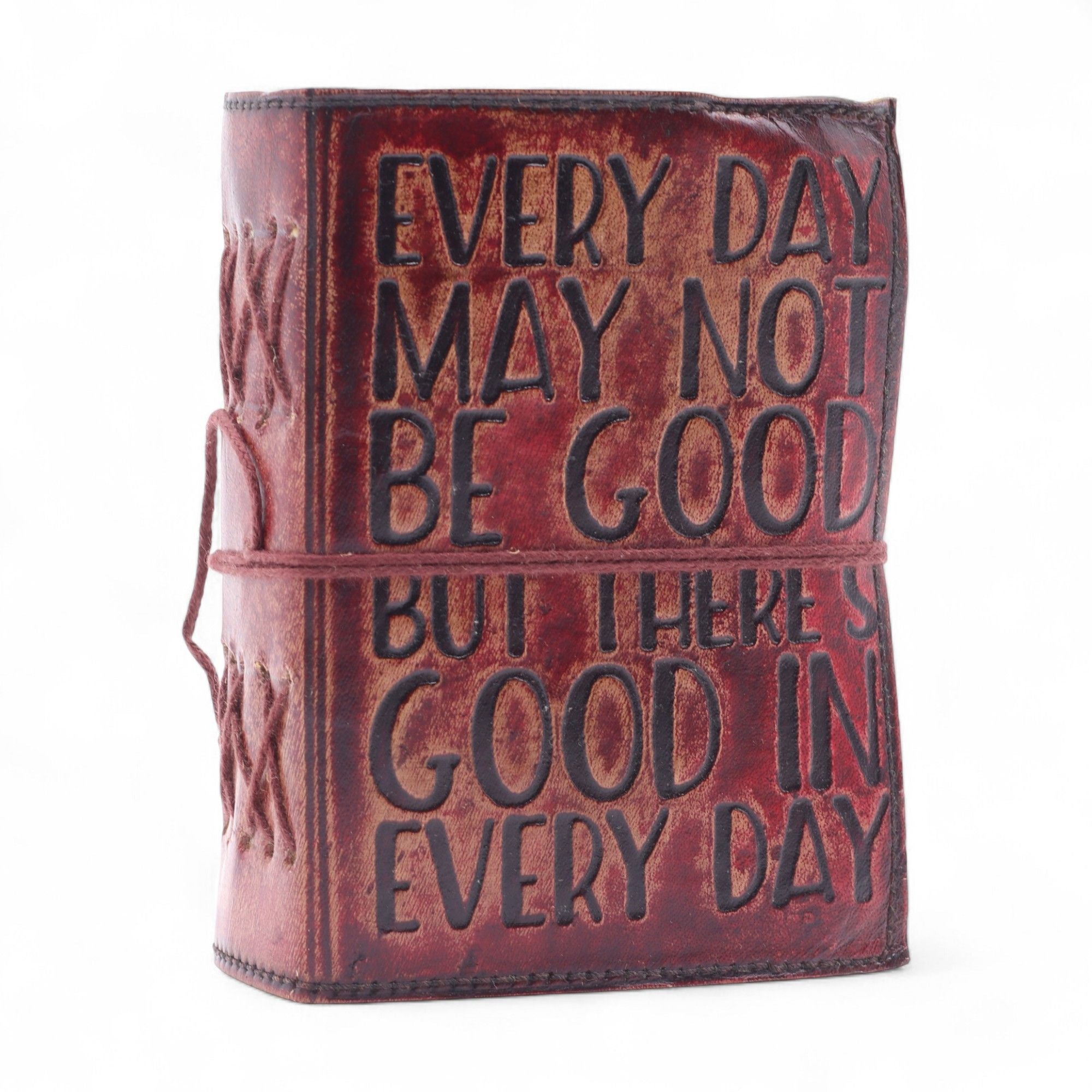 Fat Deckled Edge Leather Journal – Every Day May Not Be Good